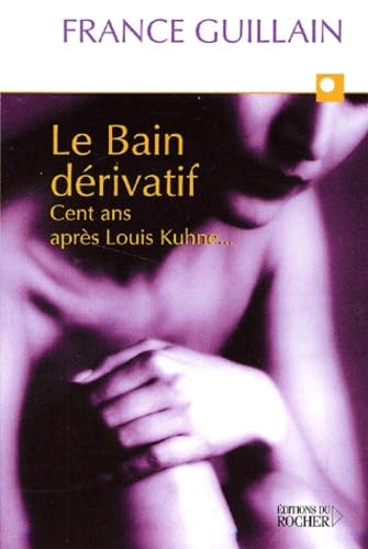 Beispielbild fr Le bain drivatif : Cent ans aprs Louis Khune. zum Verkauf von Ammareal