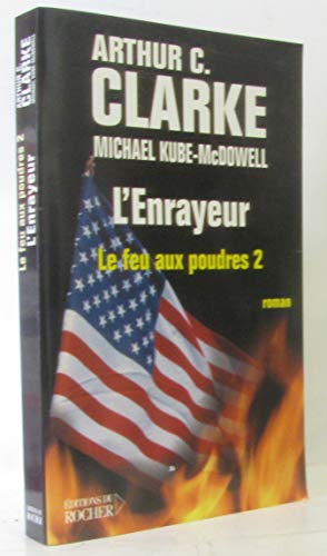 Le Feu aux poudres, tome 2: L'Enrayeur (Grands romans) (9782268041643) by Arthur C. Clarke; Michael P. Kube-McDowell