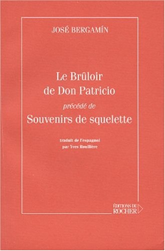 Beispielbild fr Le Brûloir de Don Patricio, pr c d de : Souvenirs de squelette Bergamn, Jos and Roulli re, Yves zum Verkauf von LIVREAUTRESORSAS
