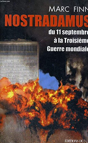 NOSTRADAMUS Du 11 septembre à la Troisième Guerre Mondiale