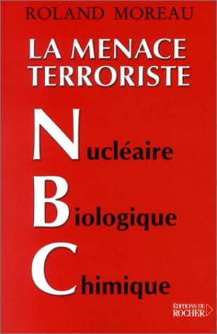 Beispielbild fr La Menace Terroriste : Nuclaire - Biologique - Chimique zum Verkauf von medimops