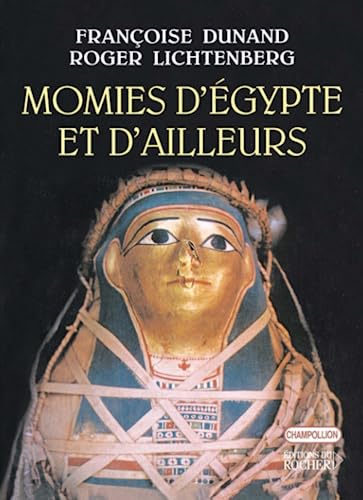 Stock image for Momies d'Egypte et d'ailleurs: La mort refuse for sale by Librairie Th  la page