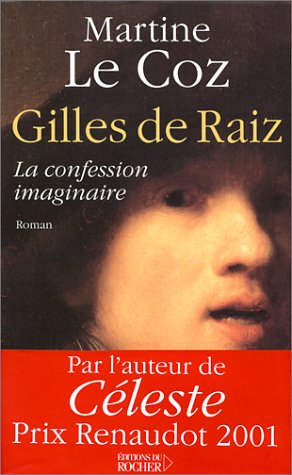 Stock image for Gilles de Raiz : La Confession imaginaire [Paperback] Le Coz, Martine for sale by LIVREAUTRESORSAS