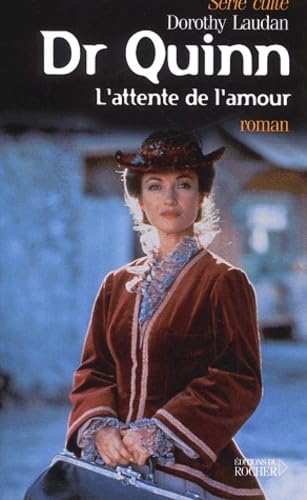 9782268042879: Dr Quinn, tome 9 : L'Attente de l'amour