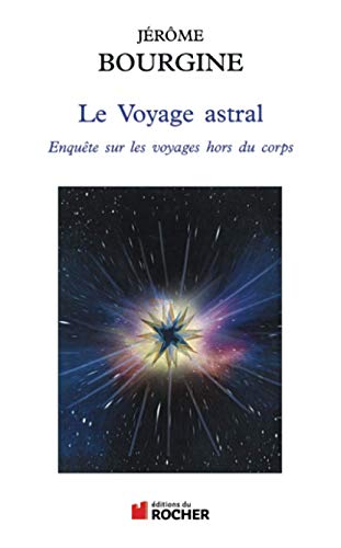 Beispielbild fr Le Voyage astral : Enqute sur les voyages hors du corps zum Verkauf von medimops