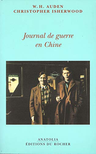 Journal de guerre en Chine (Anatolia) (9782268044361) by W.H. Auden; Christopher Isherwood