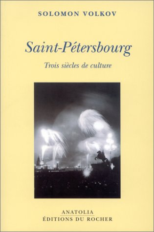 Imagen de archivo de Saint-Ptersbourg : Trois sicles de culture a la venta por Ammareal