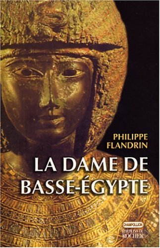 Stock image for La Dame de Basse-Egypte Flandrin, Philippe for sale by LIVREAUTRESORSAS