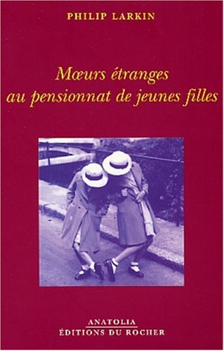 Moeurs Ã©tranges au pensionnat de jeunes filles (9782268045214) by Larkin, Philip; Peugeot, Marie-Claude