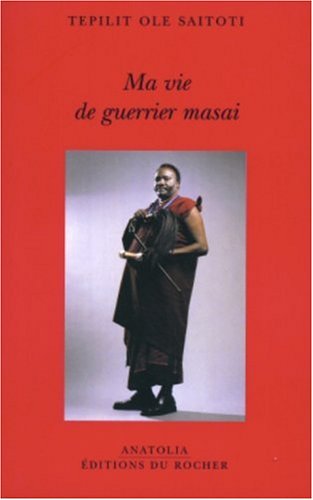 Stock image for Ma vie de guerrier masai (Anatolia) for sale by Books From California