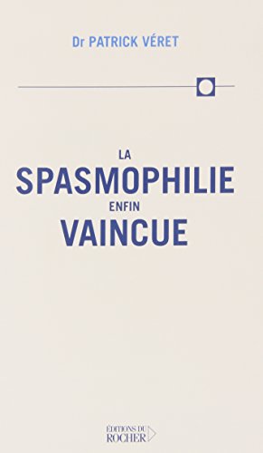 Stock image for La Spasmophilie enfin vaincue for sale by Ammareal