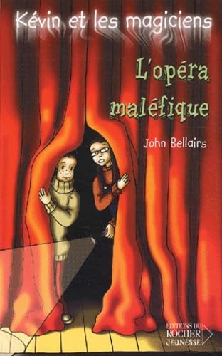 KÃ©vin et les Magiciens, numÃ©ro 6: L'OpÃ©ra malÃ©fique (Jeunesse) (9782268045771) by Bellairs John; Nikou Tridon