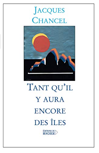 Stock image for Tant qu' il y aura encore des îles [Paperback] Chancel, Jacques for sale by LIVREAUTRESORSAS