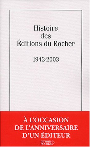 Stock image for Histoire des ditions du Rocher, 1943-2003 for sale by Ammareal