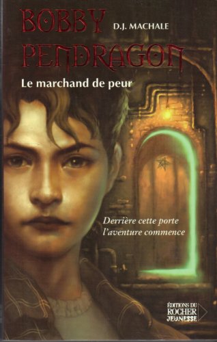 Stock image for Bobby Pendragon, tome 1: Le Marchand de peur (Jeunesse) for sale by SecondSale