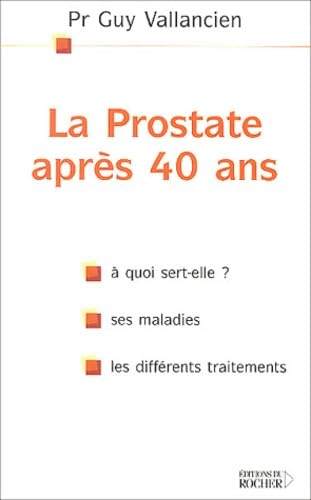 9782268047997: La Prostate aprs 40 ans