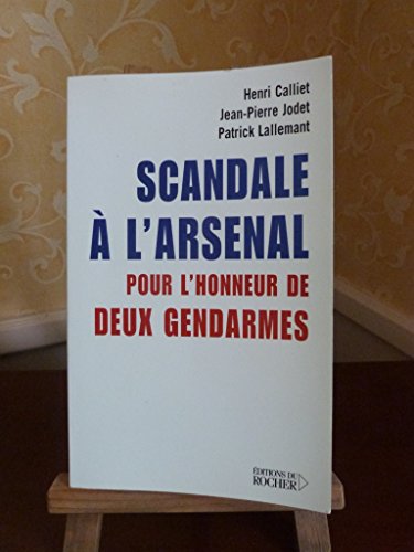 Stock image for Scandale  l'arsenal : Pour l'honneur de deux gendarmes for sale by Ammareal