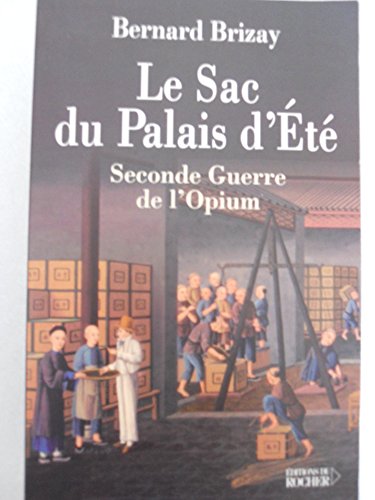 Beispielbild fr Le sac du palais d'ete : seconde guerre de l'opium zum Verkauf von LiLi - La Libert des Livres