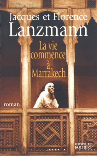 Imagen de archivo de La Vie Commence  Marrakech a la venta por RECYCLIVRE