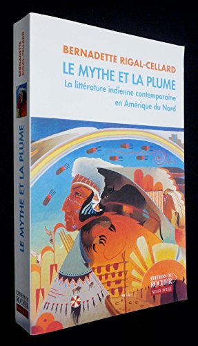 9782268049205: Le Mythe et la Plume: La littrature indienne contemporaine en Amrique du Nord