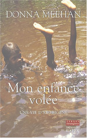 Stock image for Mon Enfance Vole : Une Vie D'aborigne for sale by RECYCLIVRE