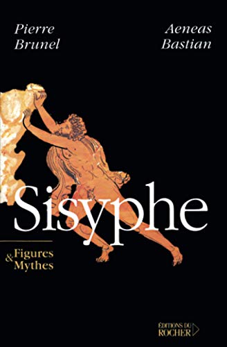 Sisyphe: Figures & Mythes (9782268050102) by Bastian, Aeneas; Brunel, Pierre