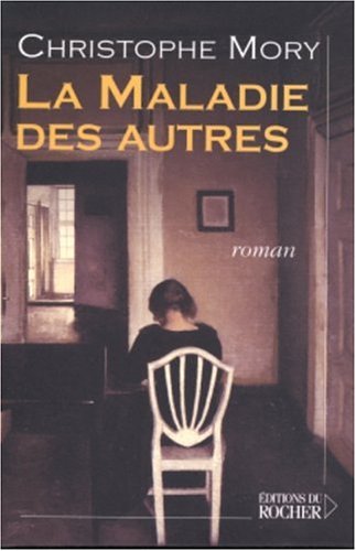 Stock image for La Maladie des autres [Paperback] Mory, Christophe for sale by LIVREAUTRESORSAS