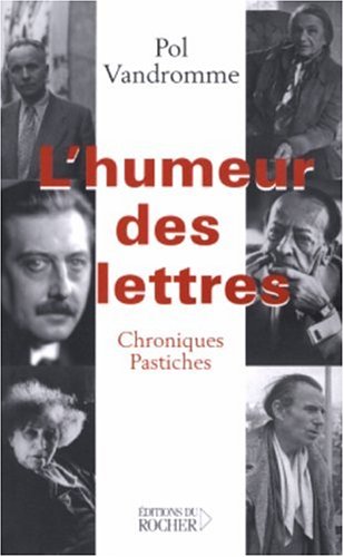Beispielbild fr L'Humeur des lettres: Chroniques et pastiches Vandromme, Pol zum Verkauf von LIVREAUTRESORSAS
