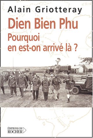 Beispielbild fr Dien Bien Phu : Pourquoi en est-on arriv l ? zum Verkauf von Ammareal