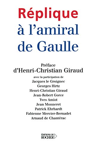Beispielbild fr R plique  l'amiral de Gaulle zum Verkauf von WorldofBooks