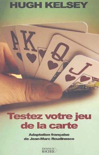 Testez votre jeu de la carte: SÃ©ries 5 et 6 (BRIDGE ET JEUX) (9782268051321) by Kelsey, Hugh Walter