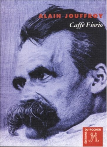 Stock image for Caff Fiorio: Une heure avant l'effondrement de Nietzsche for sale by Ammareal