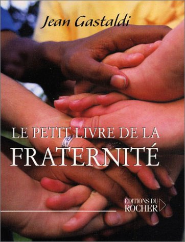 Beispielbild fr Le Petit Livre De La Fraternit zum Verkauf von RECYCLIVRE