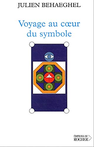 Beispielbild fr Voyage au coeur du symbole : Un itinraire symbolique zum Verkauf von medimops