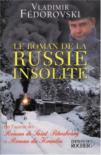 Stock image for Le roman de la Russie insolite for sale by Chapitre.com : livres et presse ancienne