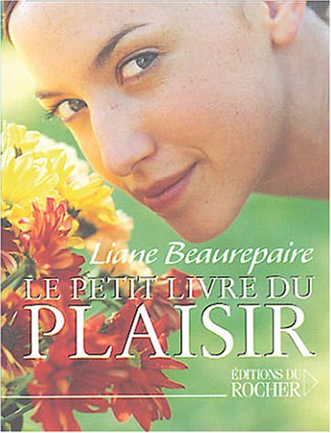Beispielbild fr Le Petit Livre du Plaisir zum Verkauf von Librairie Th  la page