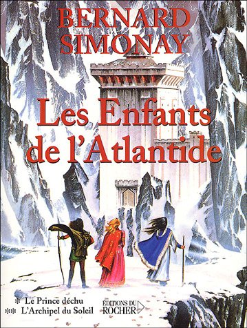 Beispielbild fr Les enfants de l'Atlantide, Tome 1 et 2 : Le Prince dchu ; L'Archipel du Soleil zum Verkauf von medimops