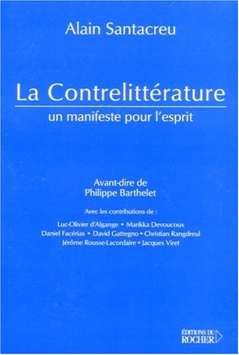 9782268053417: La Contrelittrature: Un manifeste pour l'esprit