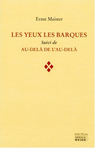 Les Yeux les Barques suivi de Au-delÃ: de l'au-delÃ  (9782268053769) by Meister, Ernst