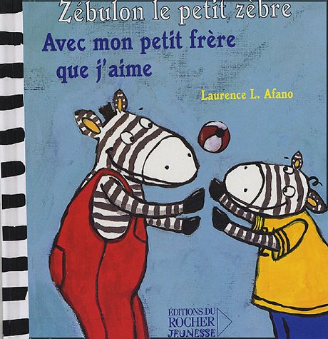 Beispielbild fr Zbulon Le Petit Zbre. Vol. 2005. Avec Mon Petit Frre Que J'aime zum Verkauf von RECYCLIVRE