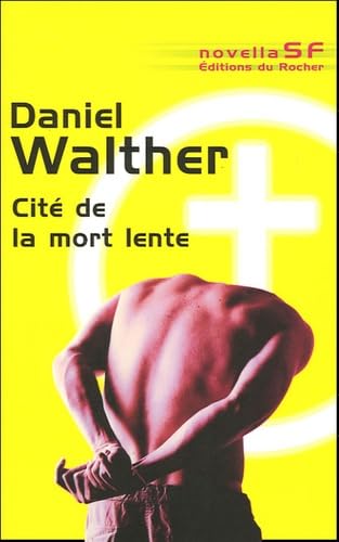 CitÃ© de la mort lente (9782268054032) by Walther, Daniel