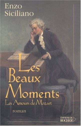 Imagen de archivo de Les Beaux Moments: Les Amours de Mozart Siciliano, Enzo and Laget, Thierry a la venta por LIVREAUTRESORSAS
