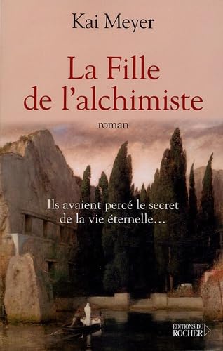 La fille de l'alchimiste (Grands romans) (French Edition) (9782268054407) by Meyer, Kai