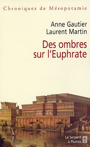 Stock image for Des ombres sur l'Euphrate : Chroniques de Msopotamie for sale by Librairie Th  la page
