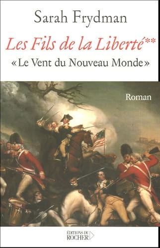 Beispielbild fr Les Fils de la Libert, Tome 2 : Le Vent du Nouveau Monde zum Verkauf von Ammareal