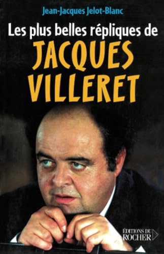 Beispielbild fr Les Plus Belles R pliques de Jacques Villeret [Paperback] Jelot-Blanc, Jean-Jacques zum Verkauf von LIVREAUTRESORSAS