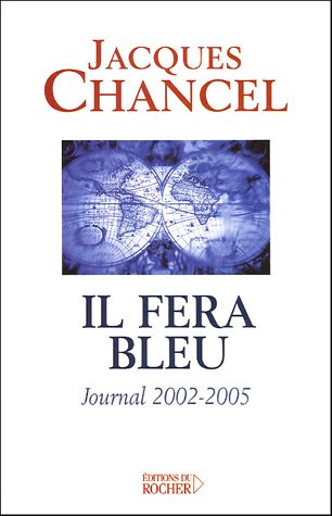 9782268054971: Il fera bleu !: Journal 2002-2005