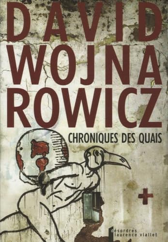 Chroniques des quais (DÃ©sordres / Laurence Viallet) (9782268055374) by David Wojnarowicz