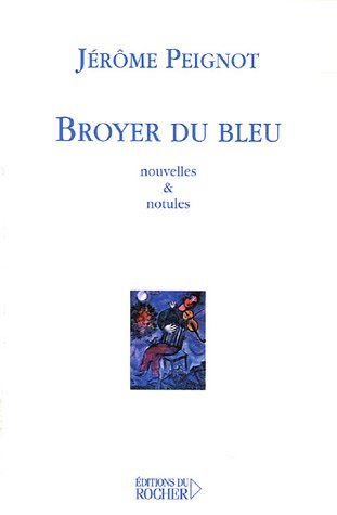 Beispielbild fr Broyer du bleu zum Verkauf von Ammareal