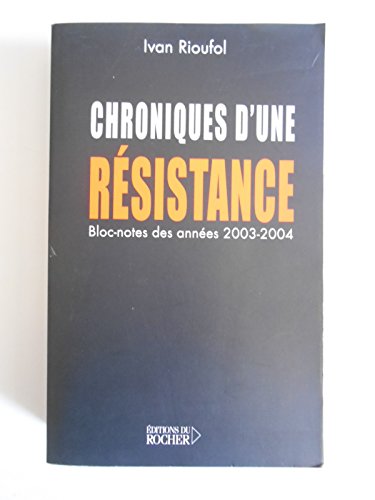 9782268056517: Chroniques d'une rsistance: (Bloc-notes des annes 2003 et 2004)